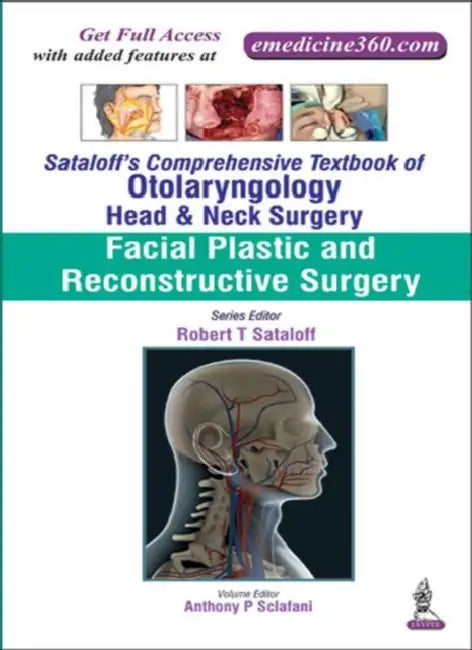 Sataloff's Comprehensive Tb.Of Otolary.Head & Neck Surgery Facial Plastic & Reconstruc.Surgery by Anthony P Sclafani