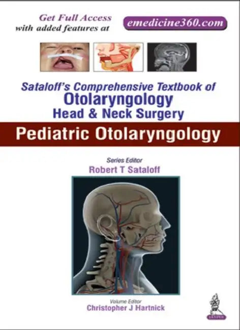 Sataloff's Comprehensive Tb.Of Otolaryngology Head & Neck Surgery Pediatric Otolaryngology by Hartnick Christopher J