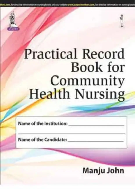 Practical Record Book For Community Health Nursing by Manju John