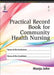 Practical Record Book For Community Health Nursing by Manju John