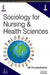 Sociology For Nursing & Health Sciences by GS Purushothama