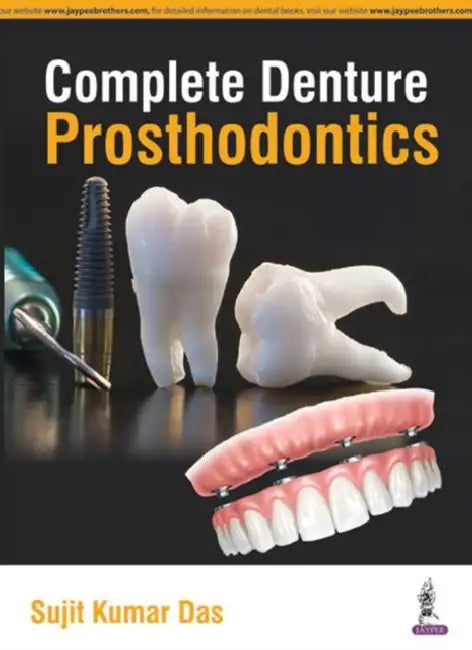 Complete Denture Prosthodontics by Sujit Kumar Das