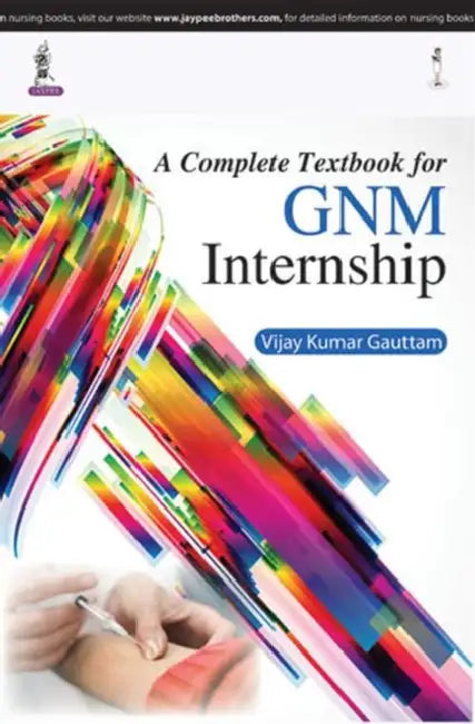 A Complete Textbook For Gnm Internship by Vijay Kumar Gauttam