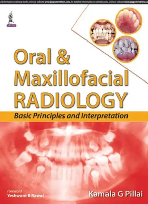Oral & Maxillofacial Radiology Basic Principles And Interpretation by Kamala G Pillai