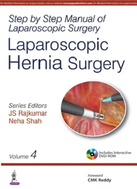 Step By Step Manual Of Laparoscopic Surgery:Laparoscopic Hernia Surgery by JS Rajkumar