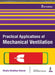 Practical Applications Of Mechanical Ventilation by Shaila Shodhan Kamat