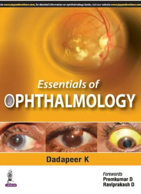 Essentials Of Ophthalmology by Dadapeer K