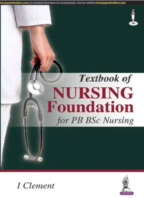 Textbook On Nursing Foundation For Pb Bsc Nursing by I Clement