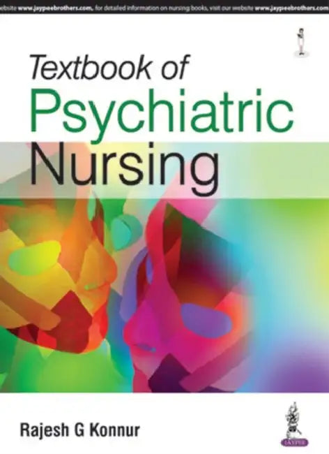 Textbook Of Psychiatric Nursing by Rajesh G Konnur