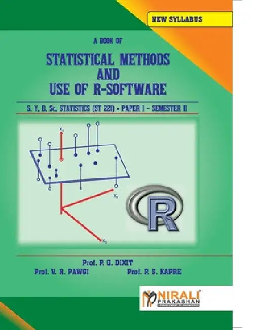 STATISTICAL METHODS AND USE OF R--SOFTWARE STATISTICS Paper - I by P. G. Prof Dixit
