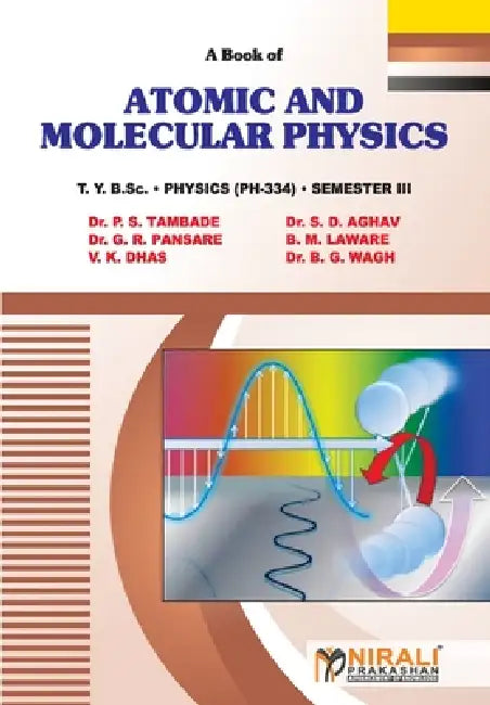 Atomic and Molecular Physics by P. S. Tambade, S. D. Aghav, G. R. Pansare
