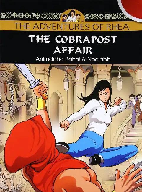 The Adventures Of Rhea The Cobrapost Affair by Aniruddha Bahal