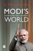 Modis World Expanding Indias Sphere Of Influence by C. Raja Mohan