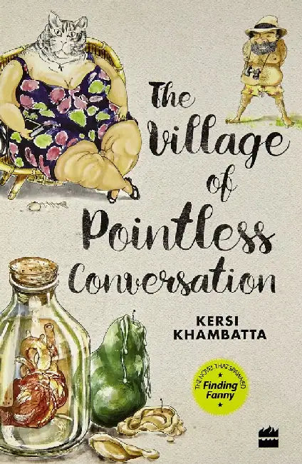The Village Of Pointless Conversation by Kersi Khambatta
