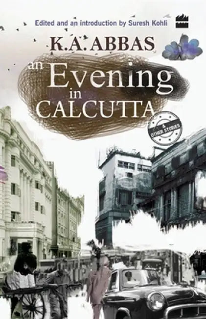 An Evening in Calcutta by K. a. Abbas