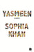 Yasmeen A Novel by Sophia Khan