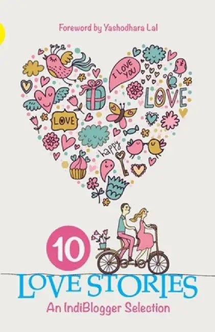 10 Love Stories: An Indiblogger Selection by Indiblogger