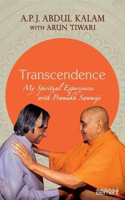 Transcendence: My Spiritual Experiences with Pramukh Swamiji by A. P. J. Abdul Kalam