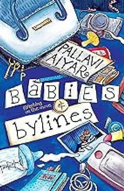 Babies And Bylines by Pallavi Aiyar