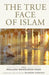 The True Face of Islam: Essays by Maulana W. Khan