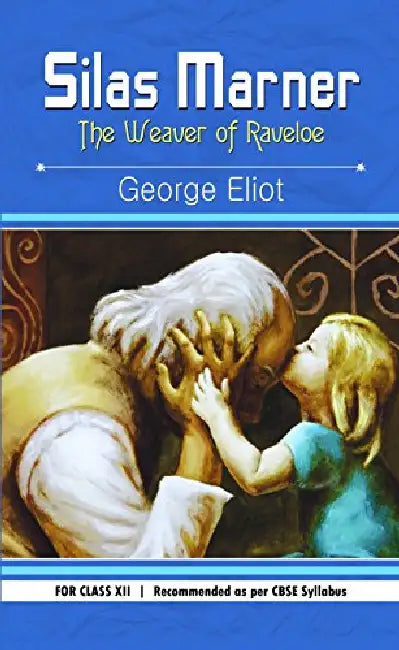 Silas Marner (Class Xii) by George Eliot
