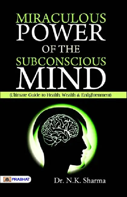 Miraculous Power of Subconscious Mind by Dr. N.K. Sharma