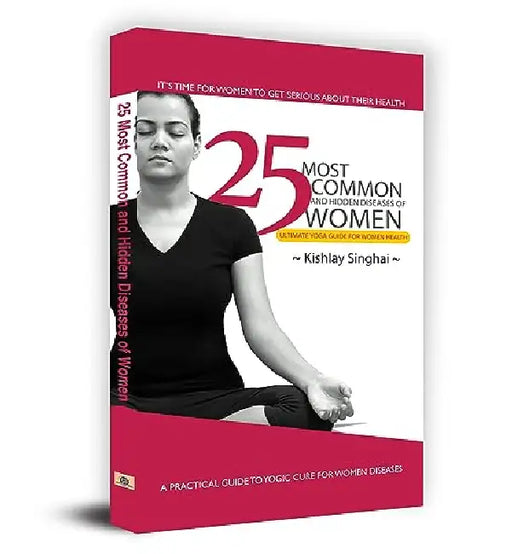25 Most Common and Hidden Diseases of Women by Kishlay Singhai