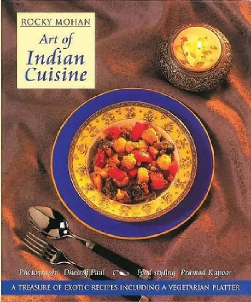 Art of Indian Cuisine by Rocky Mohan