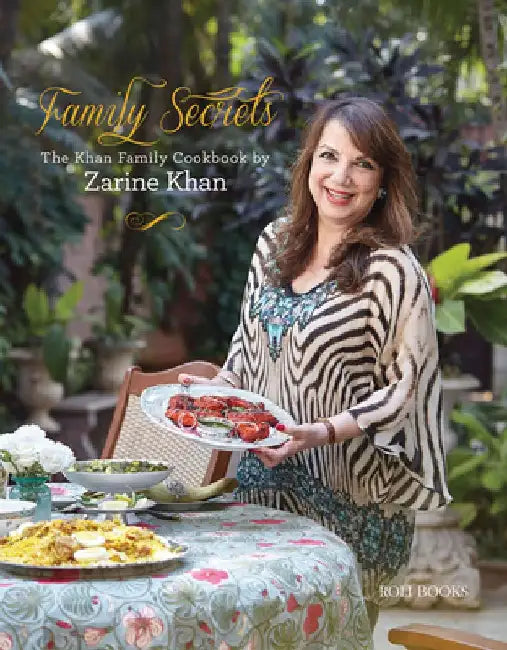 Family Secrets: The Khan Family Cookbook by Zarine Khan