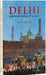 Delhi: Unknown Tales Of A City by R V Smith