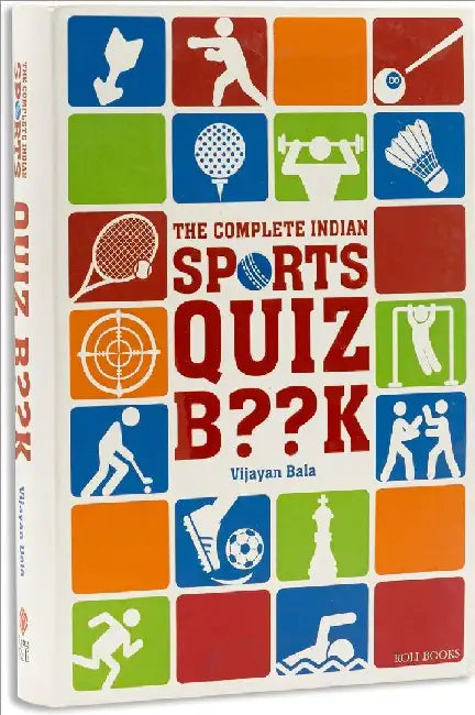 The Complete Indian Sports Quiz Book by Vijayan Bala
