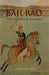 Baji Rao : The Warrior Peshwa by Paul Jaiwant