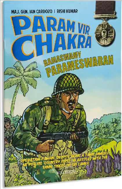 Param Vir Chakra : Ramaswamy Parameshwaran by Maj. Gen. Ian Cardozo