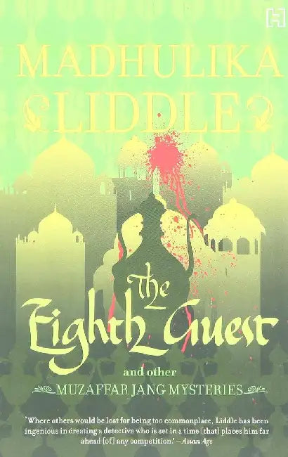 Eighth Guest And Other Muzaffar Jang Mysteries, The by Liddle, Madhulika