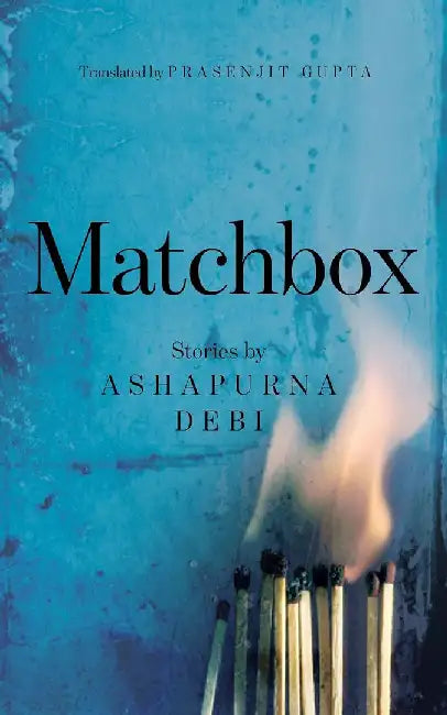 Matchbox by Debi, Ashapurna; Translated By Gupta,  Prasenjit