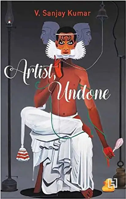 Artist, Undone by Kumar, V. Sanjay