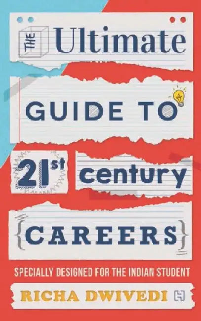 Ultimate Guide To 21st Century Careers The by Richa Dwivedi