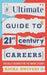Ultimate Guide To 21st Century Careers The by Richa Dwivedi