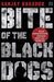 Bite Of The Black Dogs by Bahadur, Sanjay