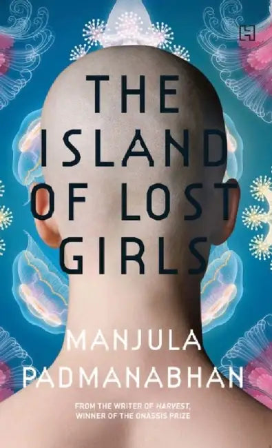 Island Of Lost Girls, The by Padmanabhan, Manjula