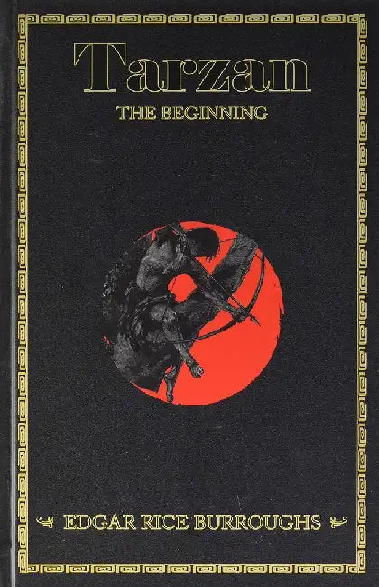 Tarzan: The Beginning by Burroughs, Edgar Rice