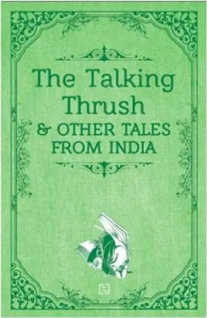 Talking Thrush And Other Tales From India by Edited By Rouse, W.H.D. And  Crooke, William