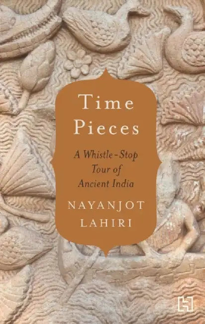 Time Pieces by Lahiri, Nayanjot