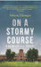 On A Stormy Course by Thampu, Valson