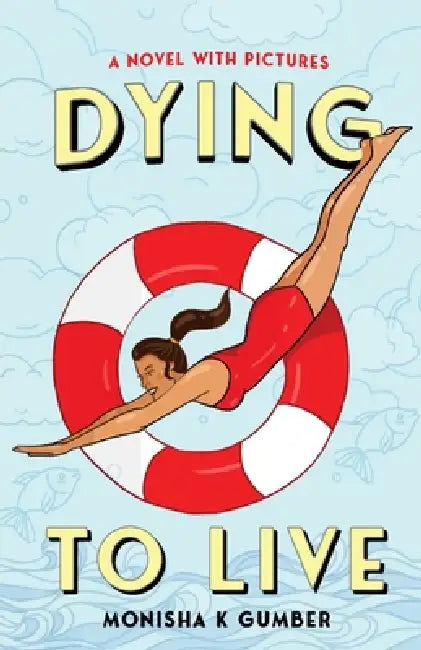 Dying to Live by Monisha K. Gumber
