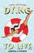 Dying to Live by Monisha K. Gumber