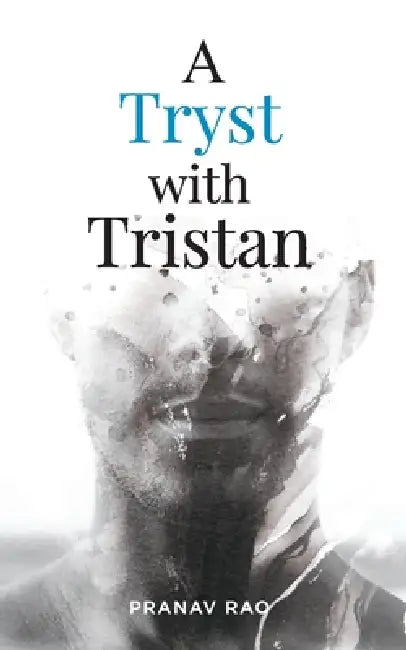 A Tryst with Tristan by Pranav Rao