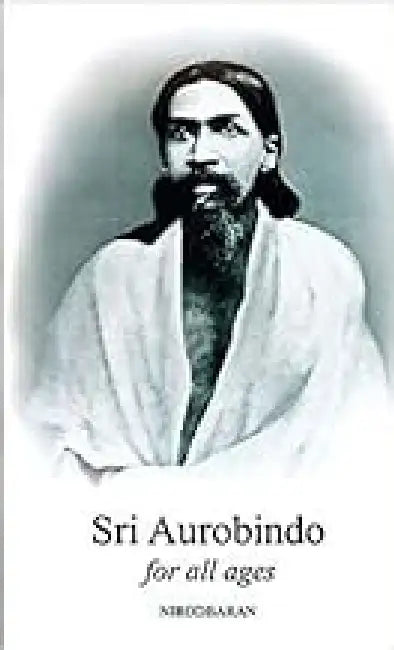 Sriaurobindo For All Ages by Sri Aurobindo 
