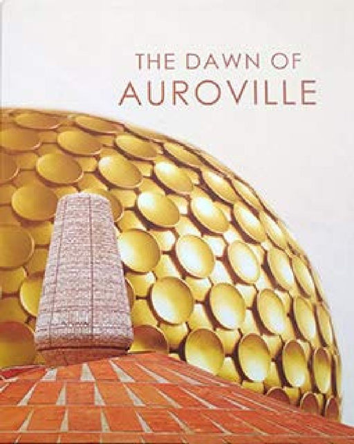 The Dawn Of Auroville by Sri Aurobindo