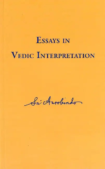 Essays In Vedic Interpretation by Sri Aurobindo 